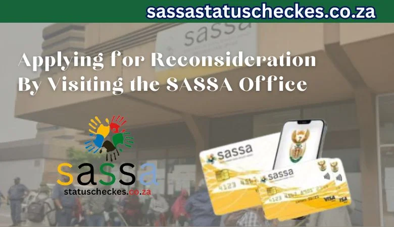 SASSA reconsideration application via SASSA Office