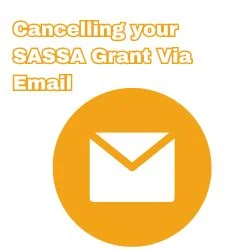 Cancel SASSA grant Srd R 350 through email
