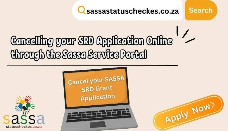 Cancelling your SRD Application Online through the Sassa Service Portal