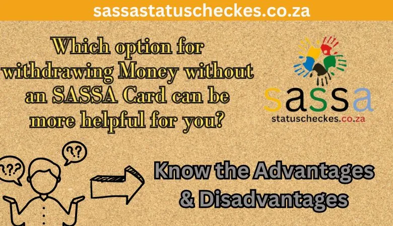 Withdraw SASSA Money without sassa card best option