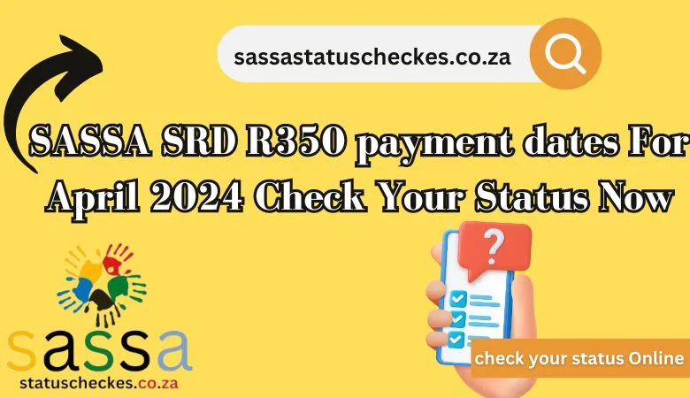 SASSA Payment dates for April 2024.
