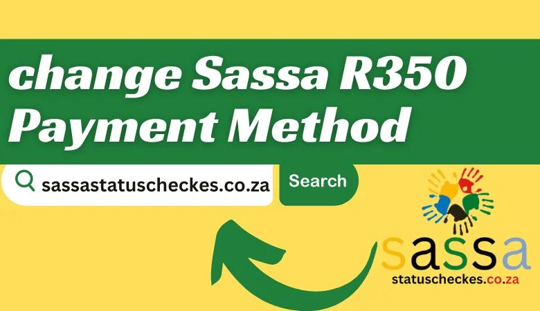 Change Sassa R350 Payment Method