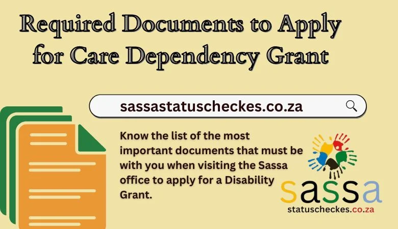 Required Documents to Apply for Care Dependency Grant