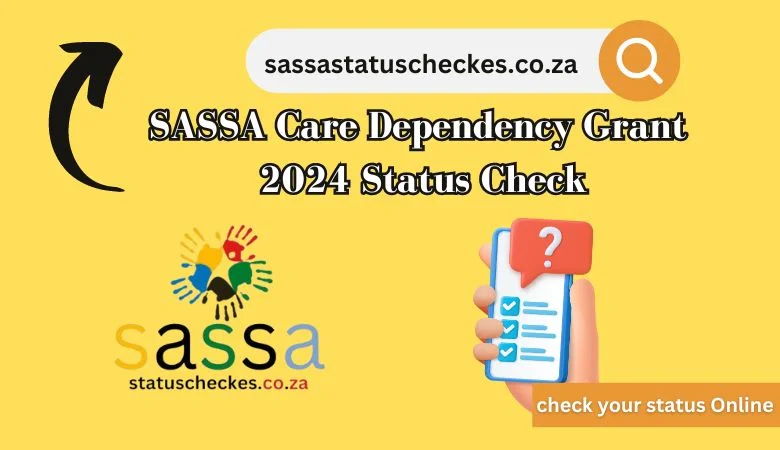 SASSA Care Dependency Grant Status Check