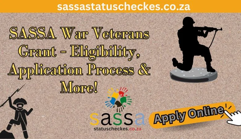 SASSA War Veterans Grant – Eligibility, Application Process & More!
