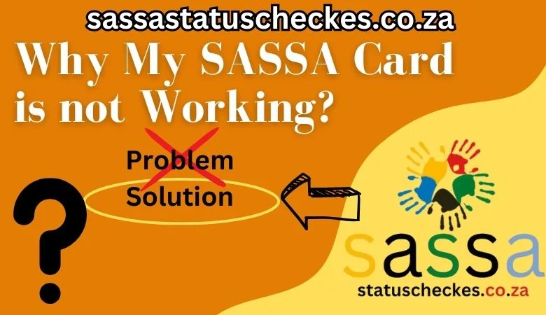 Why my sassa card is not working? Know the real reason and fixed your problem
